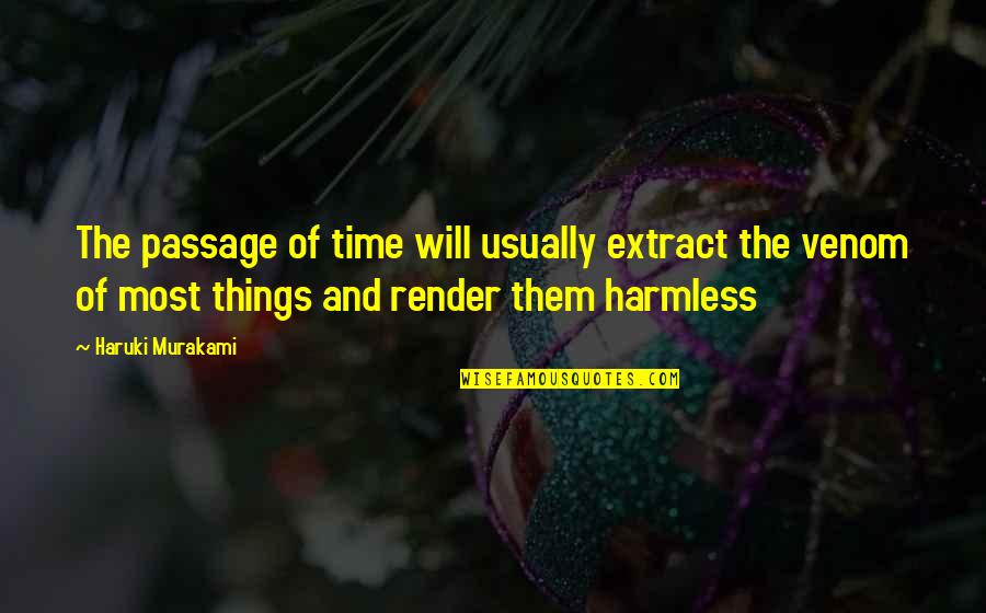 Fronds Quotes By Haruki Murakami: The passage of time will usually extract the