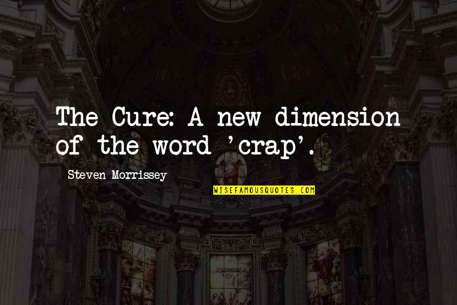 Froning Tattoo Quotes By Steven Morrissey: The Cure: A new dimension of the word