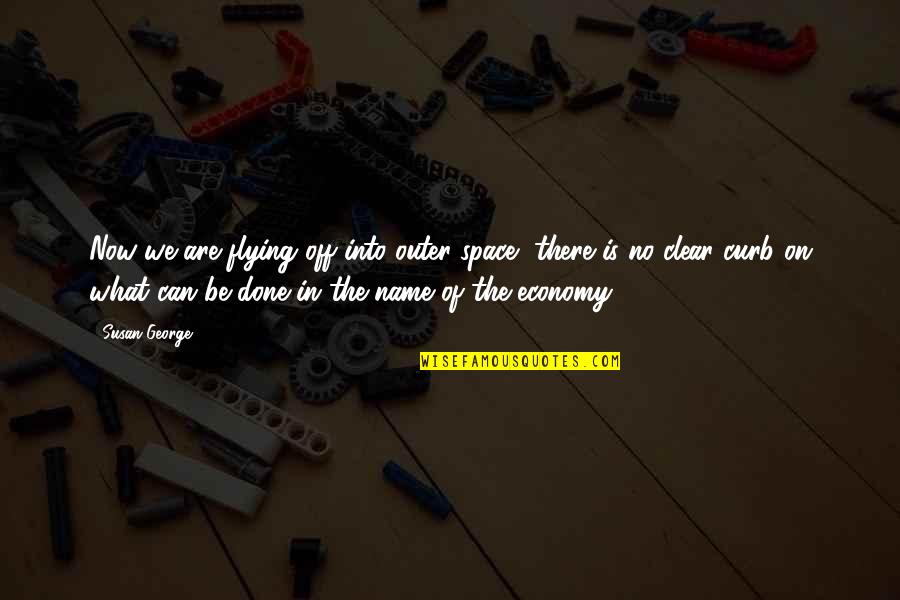 Front Door Mat Quotes By Susan George: Now we are flying off into outer space, Front Door Mat Quotes By Susan George: Now we are flying off into outer space,