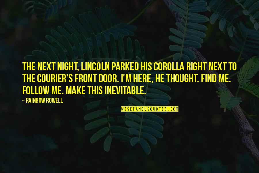 Front Door Quotes By Rainbow Rowell: The next night, Lincoln parked his Corolla right