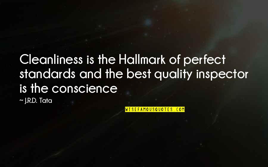 Frontally Released Quotes By J.R.D. Tata: Cleanliness is the Hallmark of perfect standards and
