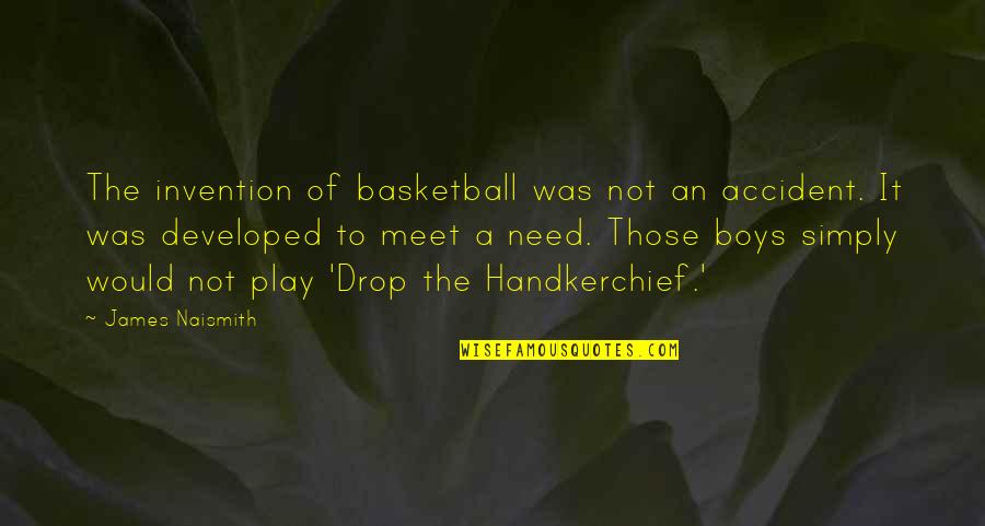 Frontiersman Obituaries Quotes By James Naismith: The invention of basketball was not an accident. Frontiersman Obituaries Quotes By James Naismith: The invention of basketball was not an accident.