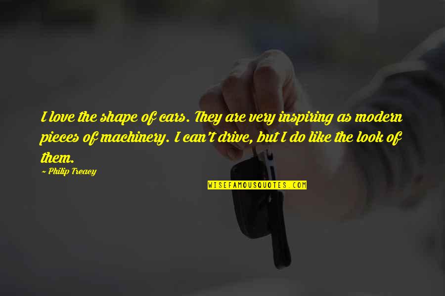 Frontline Digital Nation Quotes By Philip Treacy: I love the shape of cars. They are