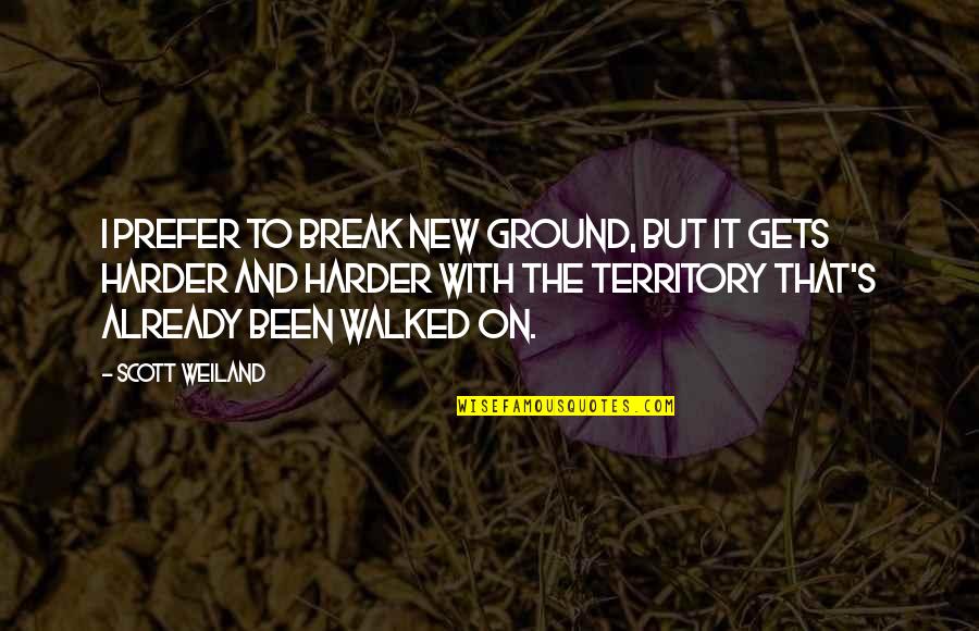 Frontlines Game Quotes By Scott Weiland: I prefer to break new ground, but it