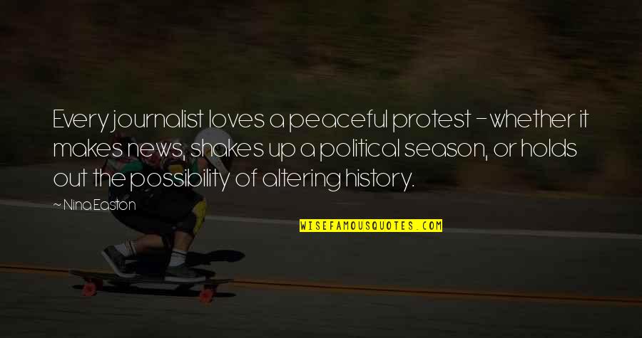 Frontmen Tall Quotes By Nina Easton: Every journalist loves a peaceful protest -whether it Frontmen Tall Quotes By Nina Easton: Every journalist loves a peaceful protest -whether it