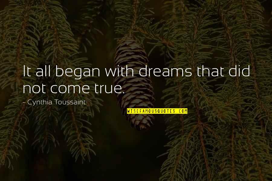 Frontone Beach Quotes By Cynthia Toussaint: It all began with dreams that did not Frontone Beach Quotes By Cynthia Toussaint: It all began with dreams that did not