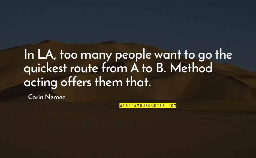 Frontpage Quotes By Corin Nemec: In LA, too many people want to go