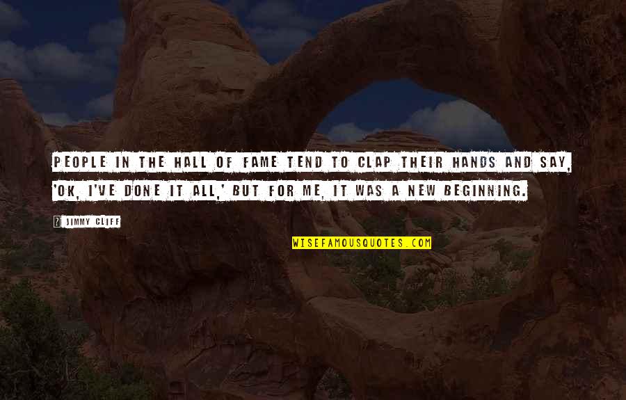 Frontrunners Victoria Quotes By Jimmy Cliff: People in the Hall of Fame tend to Frontrunners Victoria Quotes By Jimmy Cliff: People in the Hall of Fame tend to