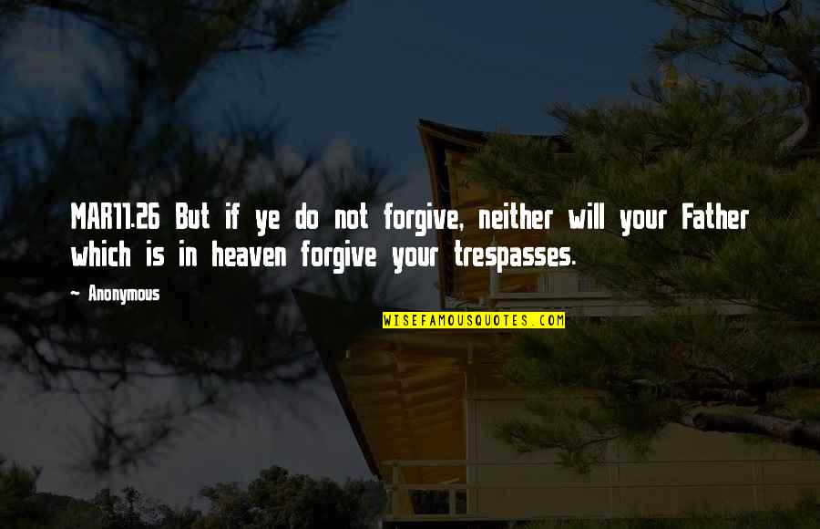 Frostfangs Snowflake Quotes By Anonymous: MAR11.26 But if ye do not forgive, neither Frostfangs Snowflake Quotes By Anonymous: MAR11.26 But if ye do not forgive, neither