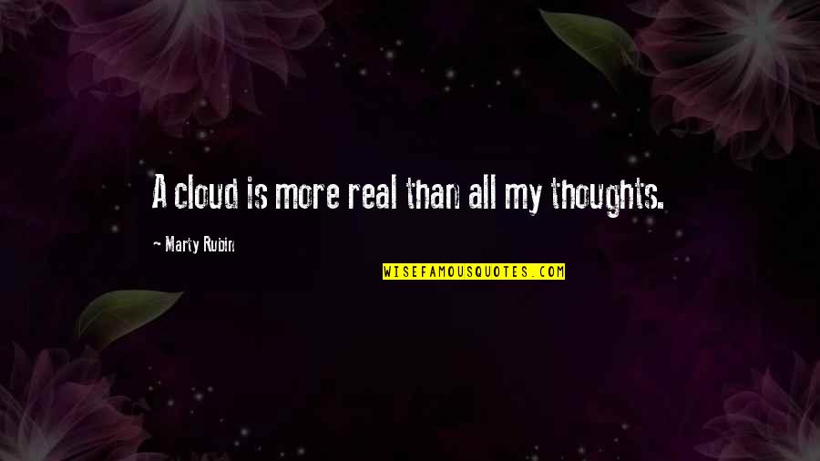 Frosting Quotes By Marty Rubin: A cloud is more real than all my