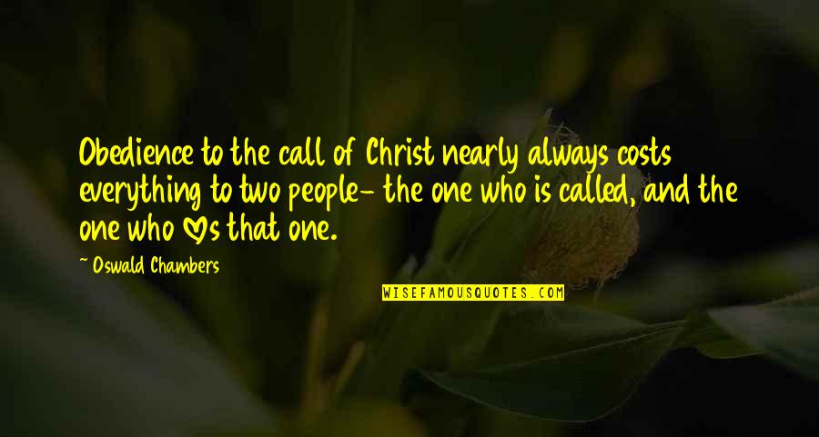 Frosty Quote Quotes By Oswald Chambers: Obedience to the call of Christ nearly always