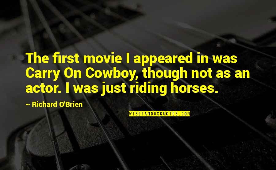 Frosty Snowman Quotes By Richard O'Brien: The first movie I appeared in was Carry