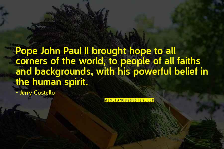 Frothingham Park Quotes By Jerry Costello: Pope John Paul II brought hope to all
