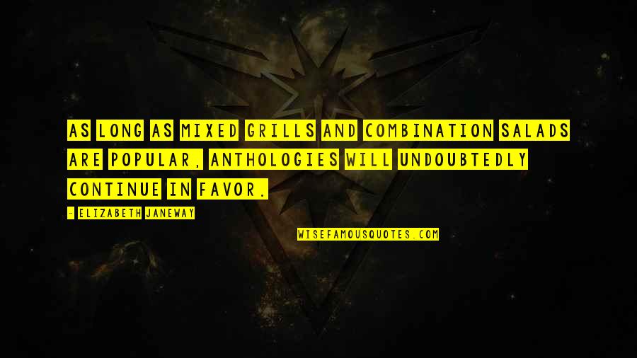 Froufrou Ans Quotes By Elizabeth Janeway: As long as mixed grills and combination salads Froufrou Ans Quotes By Elizabeth Janeway: As long as mixed grills and combination salads