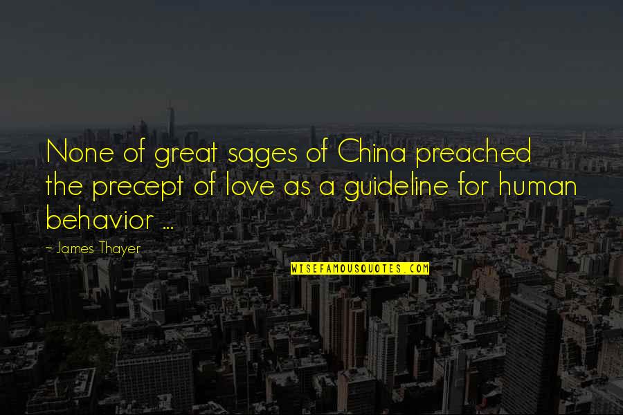 Froukje Kastelein Quotes By James Thayer: None of great sages of China preached the