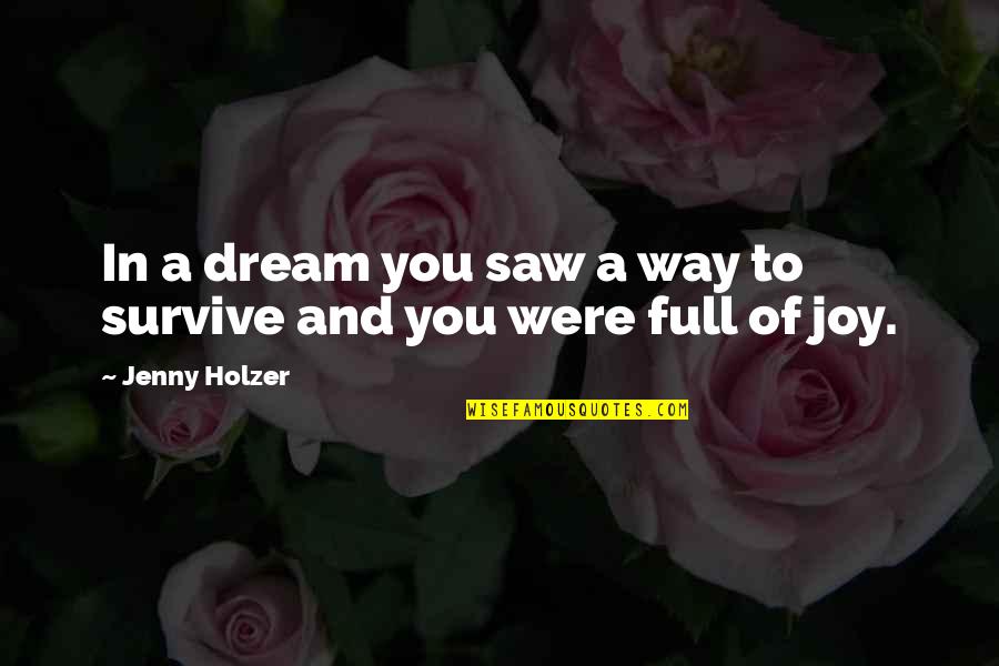 Frouple Quotes By Jenny Holzer: In a dream you saw a way to