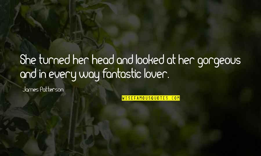 Frout Quotes By James Patterson: She turned her head and looked at her