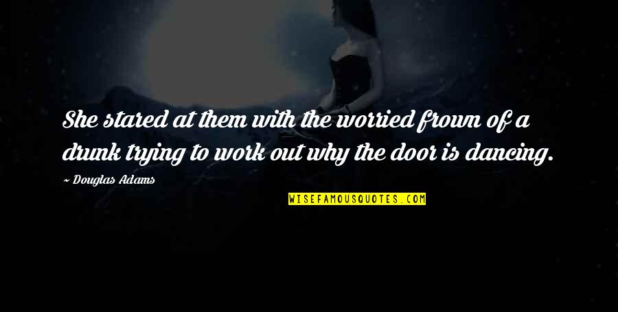 Frown'd Quotes By Douglas Adams: She stared at them with the worried frown Frown'd Quotes By Douglas Adams: She stared at them with the worried frown