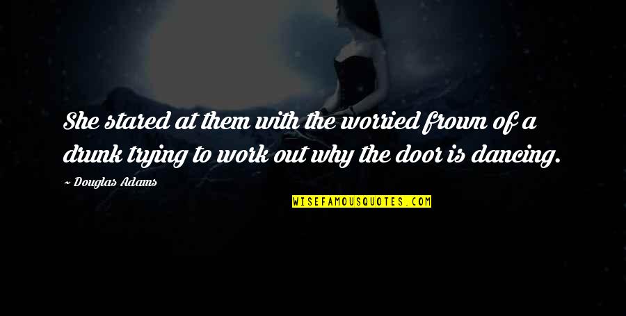 Frown'd Quotes By Douglas Adams: She stared at them with the worried frown