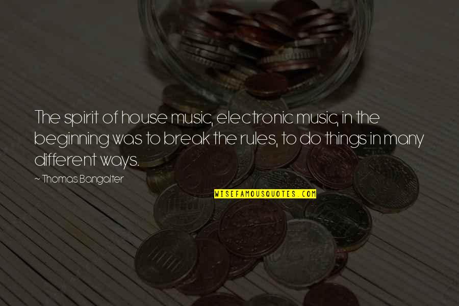 Frownies Coupon Quotes By Thomas Bangalter: The spirit of house music, electronic music, in