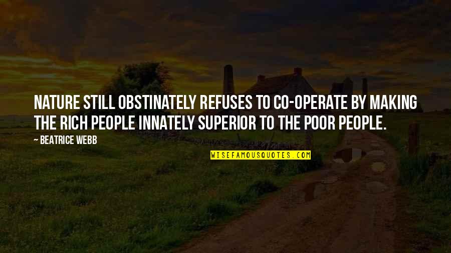 Froylan Turcios Quotes By Beatrice Webb: Nature still obstinately refuses to co-operate by making
