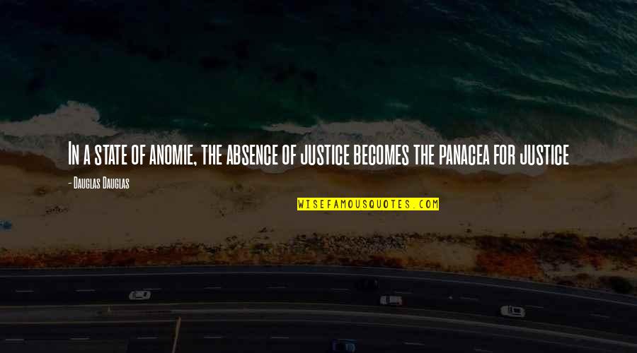 Frozen Coronation Quotes By Dauglas Dauglas: In a state of anomie, the absence of