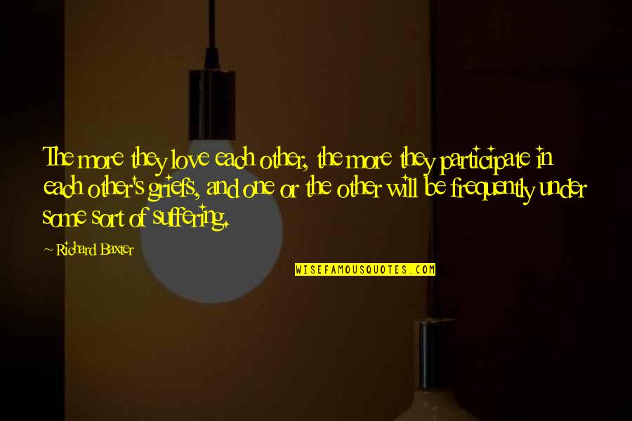 Frozen Genius Quotes By Richard Baxter: The more they love each other, the more Frozen Genius Quotes By Richard Baxter: The more they love each other, the more