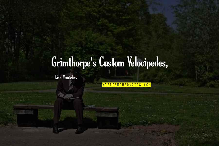 Frozen Lake Funny Quotes By Lisa Mantchev: Grimthorpe's Custom Velocipedes,