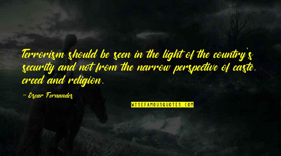 Frozen Olaf Nose Quotes By Oscar Fernandes: Terrorism should be seen in the light of