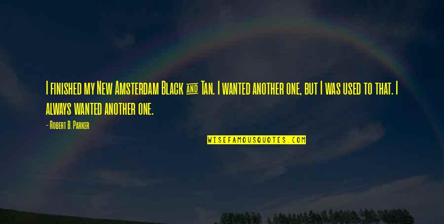 Frozen Quotes Quotes By Robert B. Parker: I finished my New Amsterdam Black & Tan. Frozen Quotes Quotes By Robert B. Parker: I finished my New Amsterdam Black & Tan.