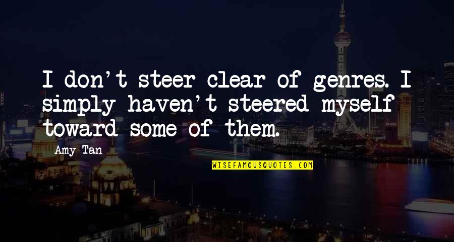 Frozen Snow Quotes By Amy Tan: I don't steer clear of genres. I simply