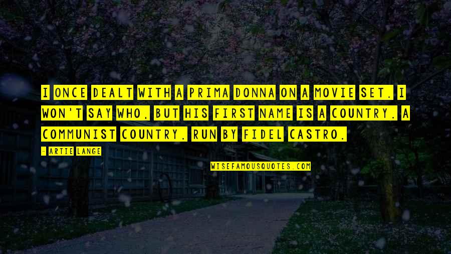 Frozen Snow Quotes By Artie Lange: I once dealt with a prima donna on