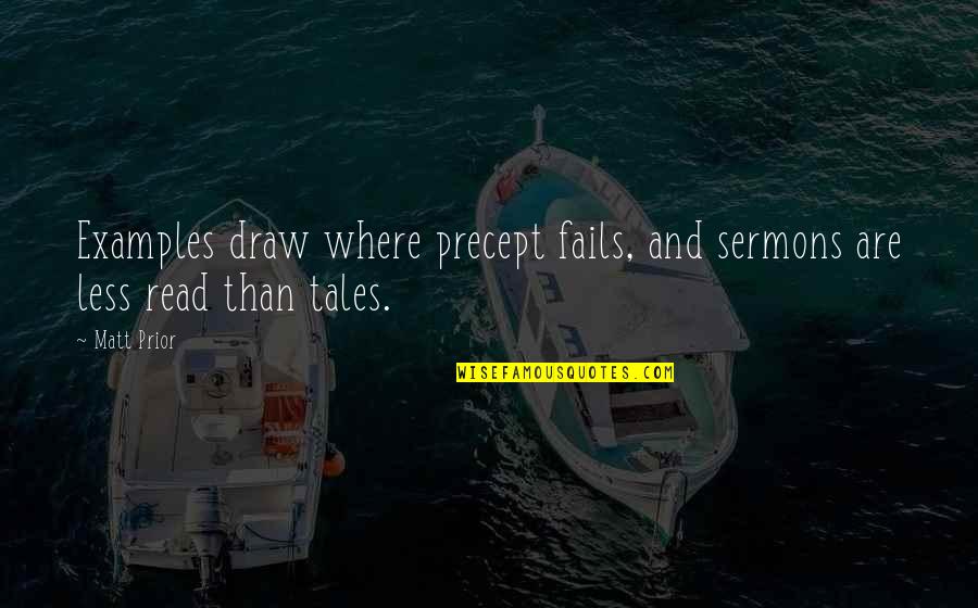 Frozen Tides Quotes By Matt Prior: Examples draw where precept fails, and sermons are