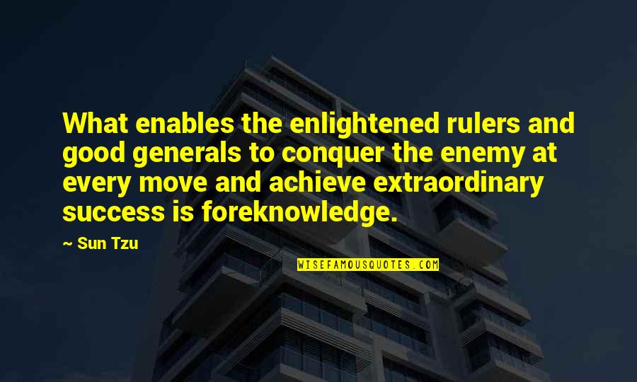 Frtnaet Quotes By Sun Tzu: What enables the enlightened rulers and good generals Frtnaet Quotes By Sun Tzu: What enables the enlightened rulers and good generals