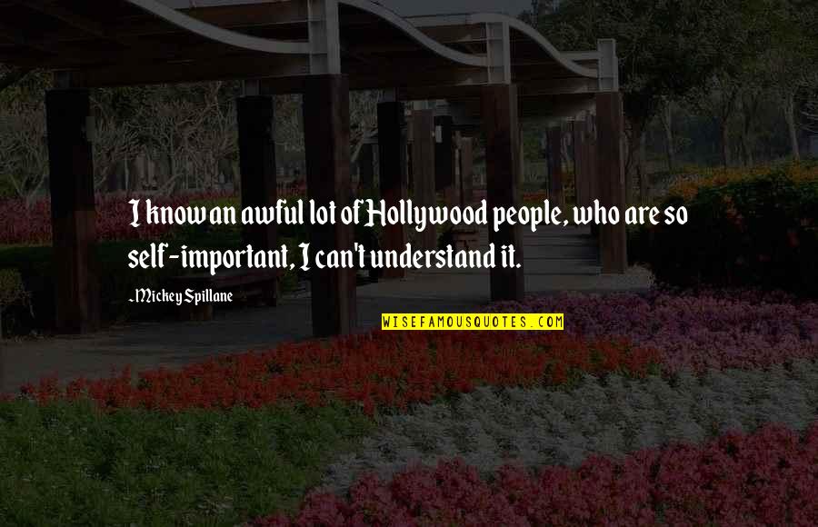 Fructuoso Saenz Quotes By Mickey Spillane: I know an awful lot of Hollywood people,