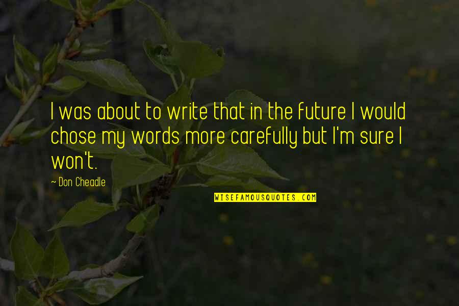 Fruehling Zdf Quotes By Don Cheadle: I was about to write that in the