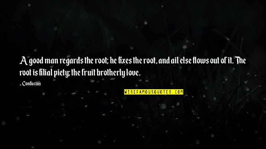 Fruit And Love Quotes By Confucius: A good man regards the root; he fixes