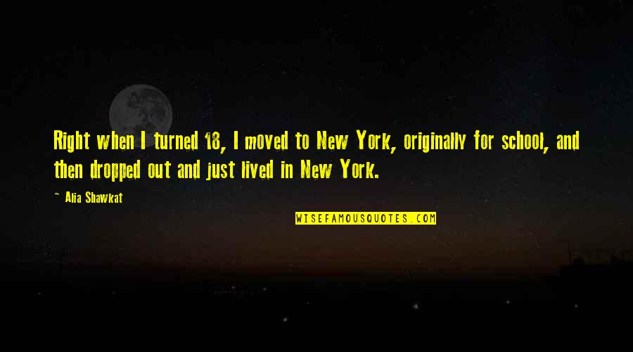 Fruit Motivational Quotes By Alia Shawkat: Right when I turned 18, I moved to Fruit Motivational Quotes By Alia Shawkat: Right when I turned 18, I moved to