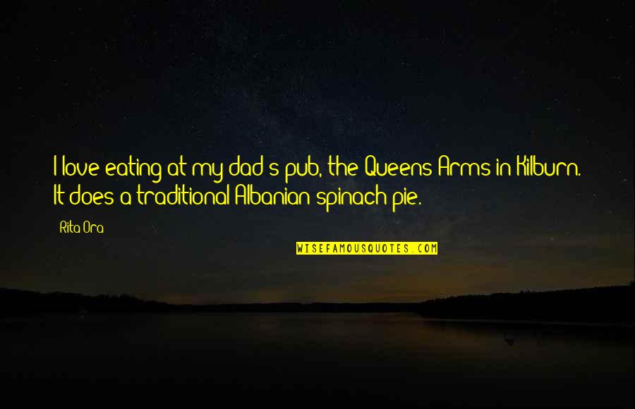 Fruit Of Hard Work Quotes By Rita Ora: I love eating at my dad's pub, the Fruit Of Hard Work Quotes By Rita Ora: I love eating at my dad's pub, the