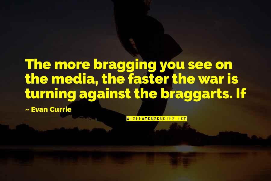 Fruit Of The Spirit Wall Quotes By Evan Currie: The more bragging you see on the media,