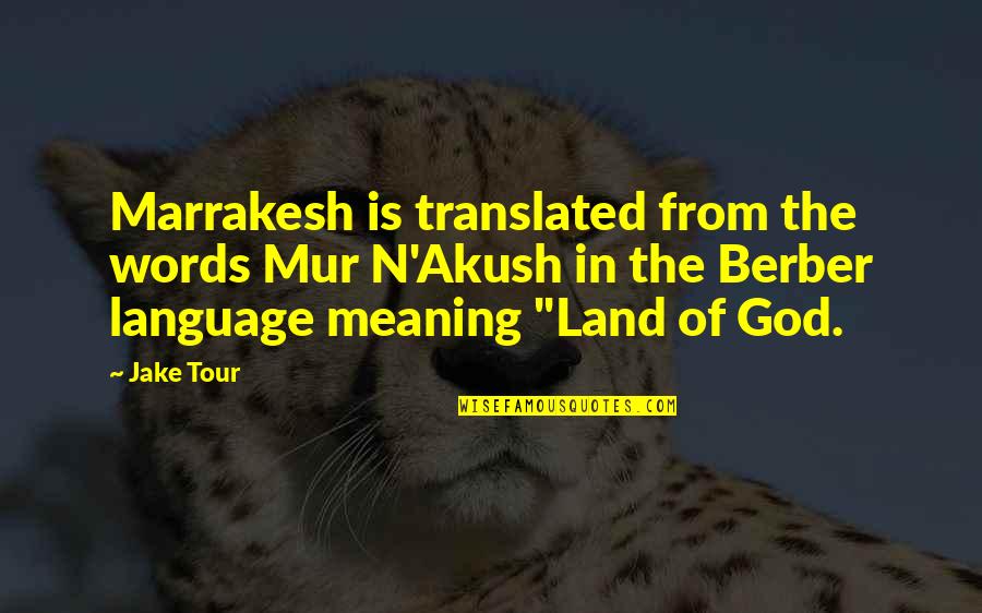 Fruited Chicken Quotes By Jake Tour: Marrakesh is translated from the words Mur N'Akush Fruited Chicken Quotes By Jake Tour: Marrakesh is translated from the words Mur N'Akush