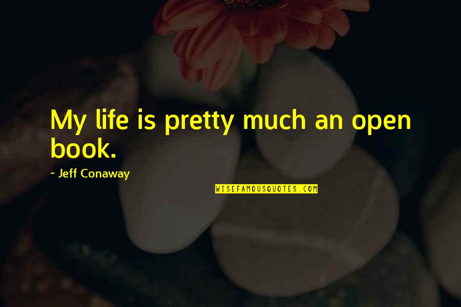Fruited Mulberry Quotes By Jeff Conaway: My life is pretty much an open book. Fruited Mulberry Quotes By Jeff Conaway: My life is pretty much an open book.