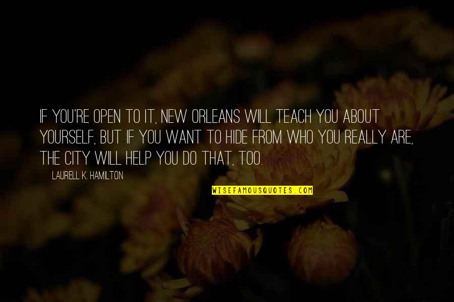 Fruitfulness Synonym Quotes By Laurell K. Hamilton: If you're open to it, New Orleans will Fruitfulness Synonym Quotes By Laurell K. Hamilton: If you're open to it, New Orleans will