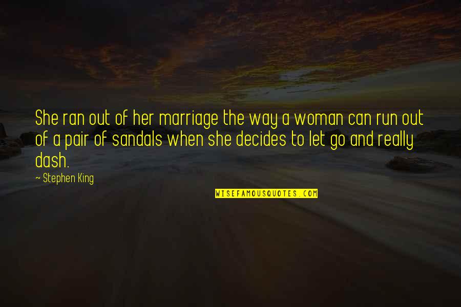 Fruits And Vegetable Quotes By Stephen King: She ran out of her marriage the way Fruits And Vegetable Quotes By Stephen King: She ran out of her marriage the way