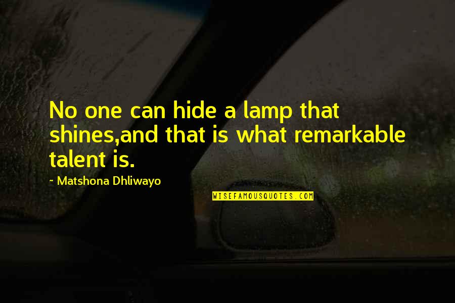 Fruits Basket Meaningful Quotes By Matshona Dhliwayo: No one can hide a lamp that shines,and Fruits Basket Meaningful Quotes By Matshona Dhliwayo: No one can hide a lamp that shines,and
