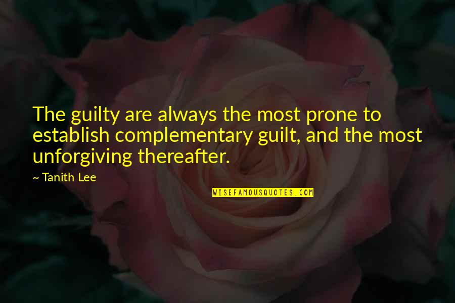 Frumoasa Quotes By Tanith Lee: The guilty are always the most prone to