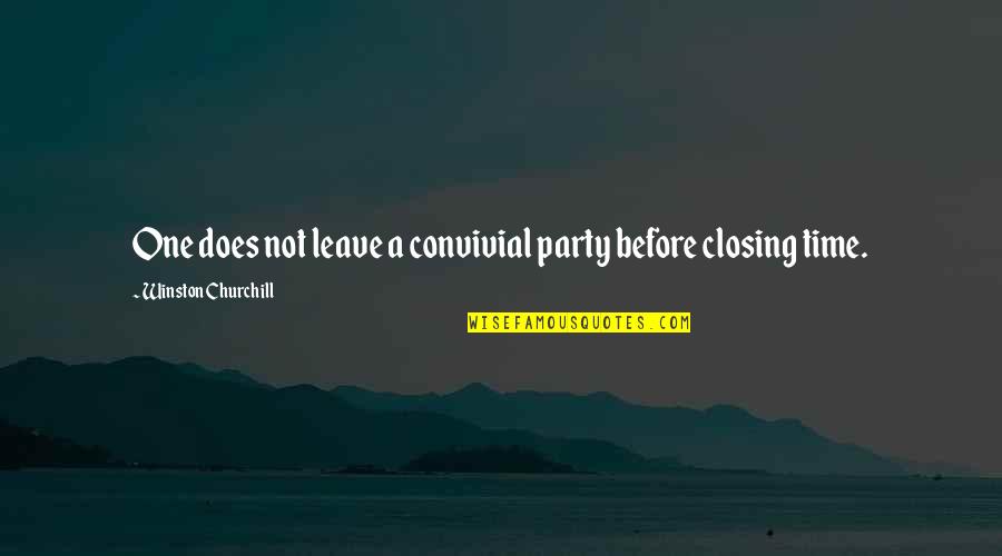 Frumps Figurines Quotes By Winston Churchill: One does not leave a convivial party before Frumps Figurines Quotes By Winston Churchill: One does not leave a convivial party before
