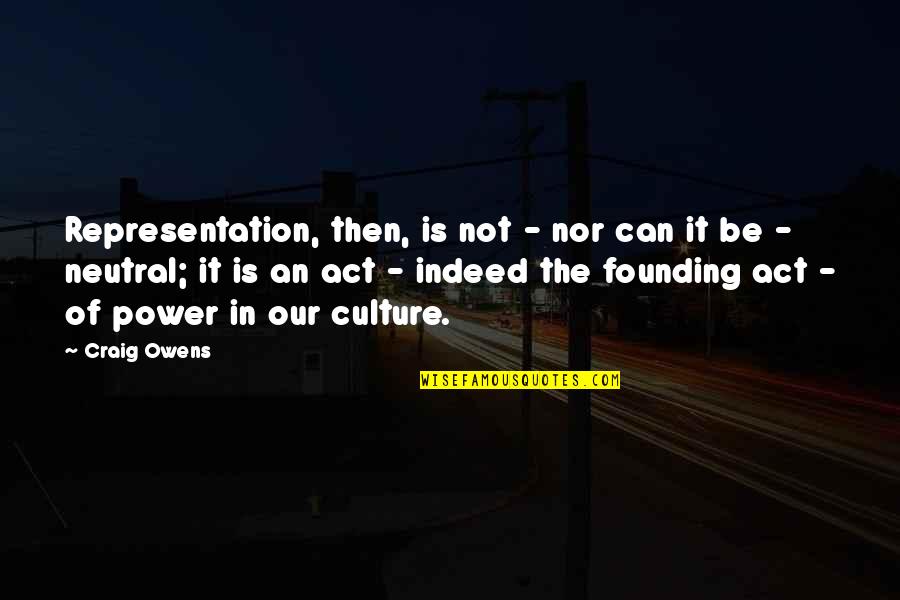Frunzele De Gutui Quotes By Craig Owens: Representation, then, is not - nor can it