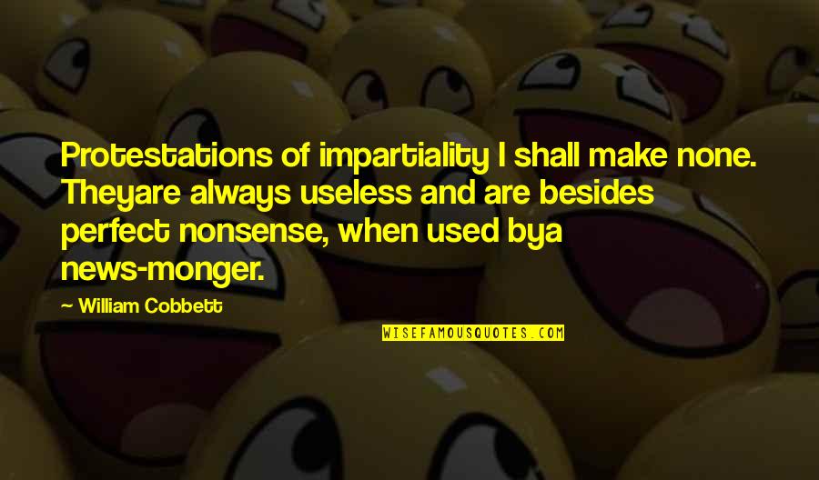Frunzik Mkrtchyans Birthday Quotes By William Cobbett: Protestations of impartiality I shall make none. Theyare Frunzik Mkrtchyans Birthday Quotes By William Cobbett: Protestations of impartiality I shall make none. Theyare