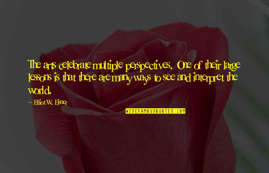 Frustracija Vikipedija Quotes By Elliot W. Eisner: The arts celebrate multiple perspectives. One of their Frustracija Vikipedija Quotes By Elliot W. Eisner: The arts celebrate multiple perspectives. One of their